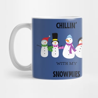 Chilling with my Snowmies Mug